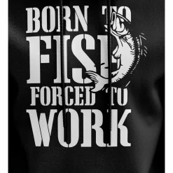 We The People Holsters Born to Fish Forced to Work Hoodie Black Best