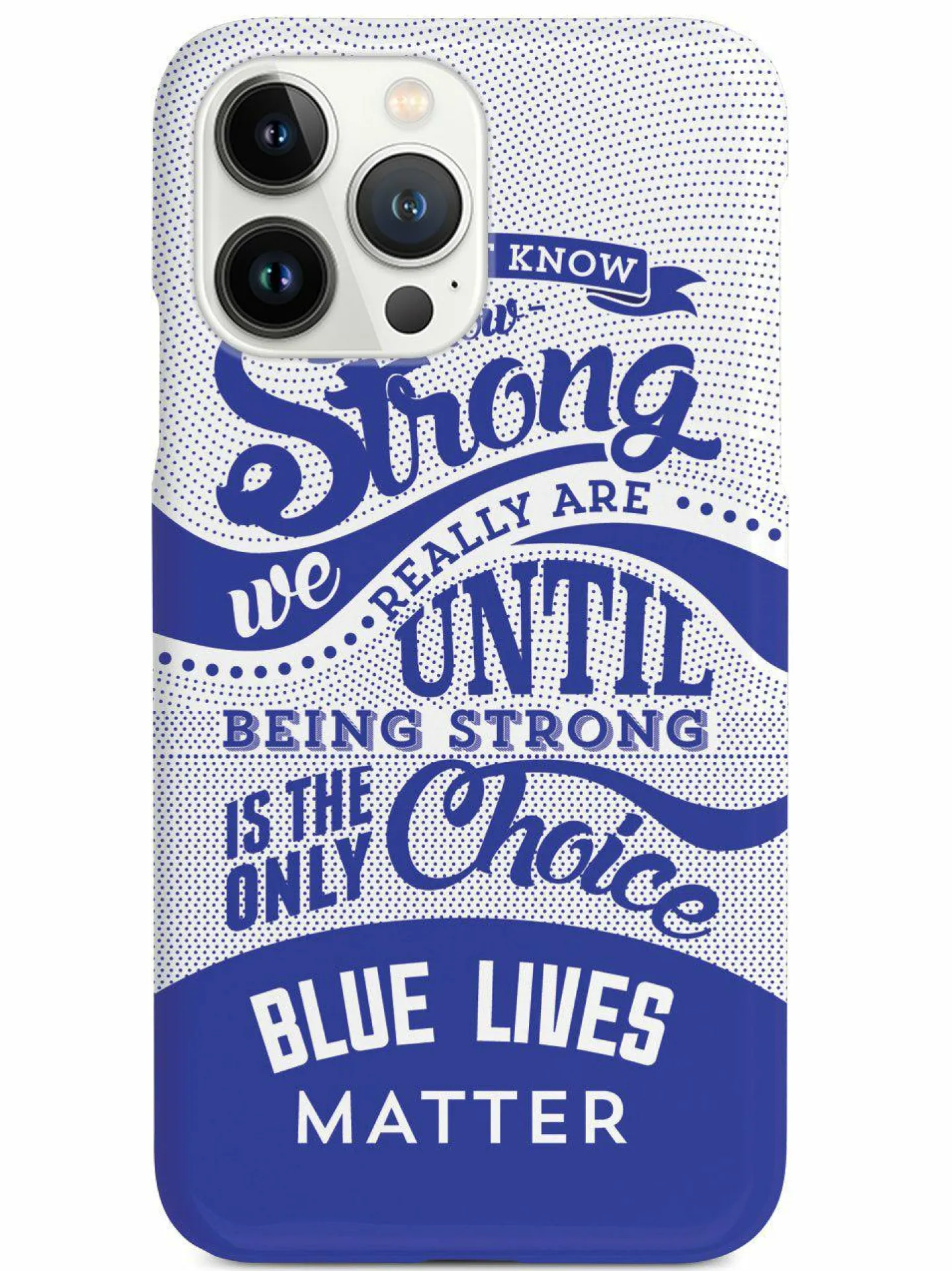 We The People Holsters How Strong - Blue Lives Matter - White Case