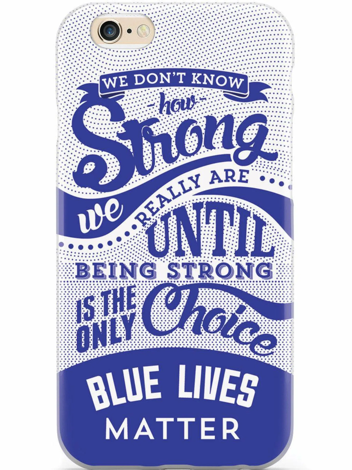 We The People Holsters How Strong - Blue Lives Matter - White Case